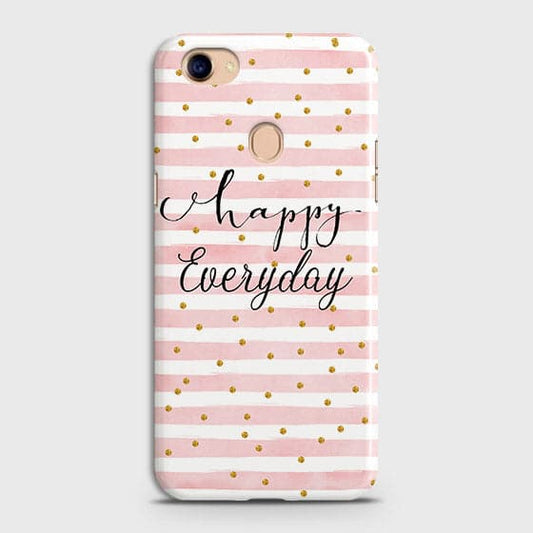 Oppo F7 - Trendy Happy Everyday Printed Hard Case With Life Time Colors Guarantee (Fast Delivery)