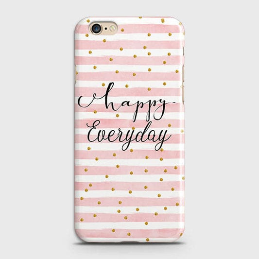 iPhone 6 & iPhone 6S - Trendy Happy Everyday Printed Hard Case With Life Time Colors Guarantee (Fast Delivery)