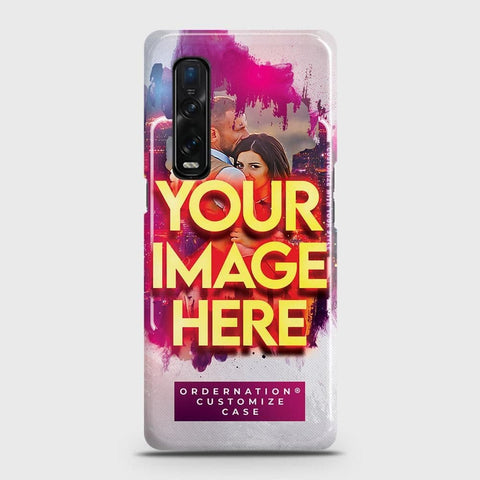 Oppo Find X2 Pro Cover - Customized Case Series - Upload Your Photo - Multiple Case Types Available
