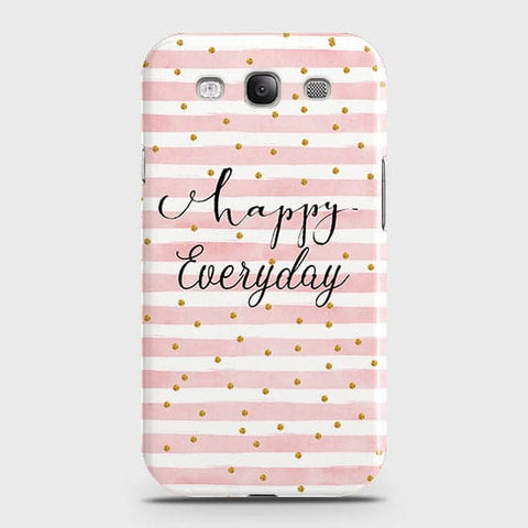 Samsung Galaxy S3 - Trendy Happy Everyday Printed Hard Case With Life Time Colors Guarantee