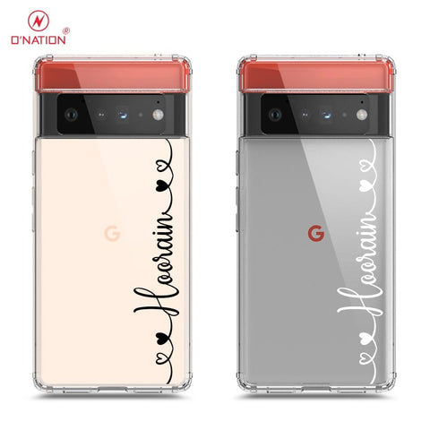 Google Pixel 6 Pro Cover - Personalised Name Series - 8 Designs - Clear Phone Case - Soft Silicon Borders