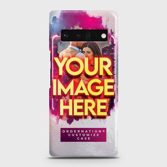 Google Pixel 6 Pro Cover - Customized Case Series - Upload Your Photo - Multiple Case Types Available
