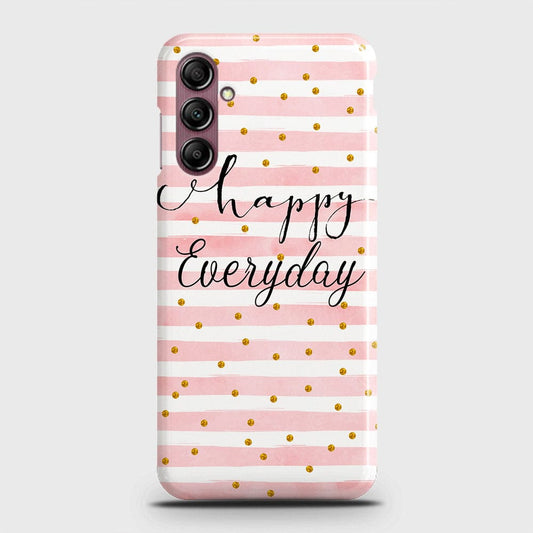 Samsung Galaxy A14 4G Cover - Trendy Happy Everyday Printed Hard Case with Life Time Colors Guarantee