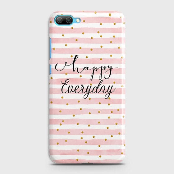 Huawei Honor 10 Cover - Trendy Happy Everyday Printed Hard Case with Life Time Colors Guarantee ( Fast Delivery )