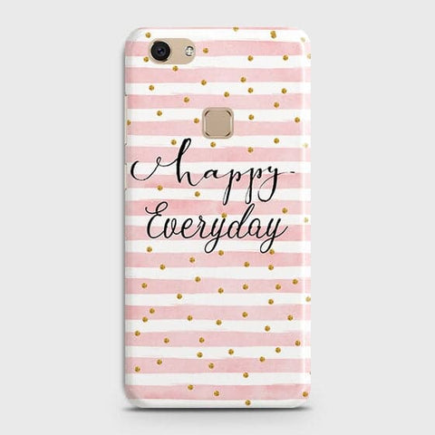 Vivo V7 - Trendy Happy Everyday Printed Hard Case With Life Time Colors Guarantee ( Fast Delivery )