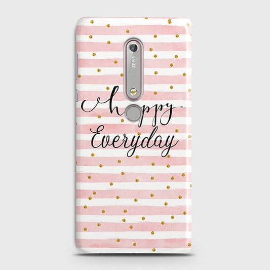 Nokia 6.1 - Trendy Happy Everyday Printed Hard Case With Life Time Colors Guarantee (Fast Delivery)
