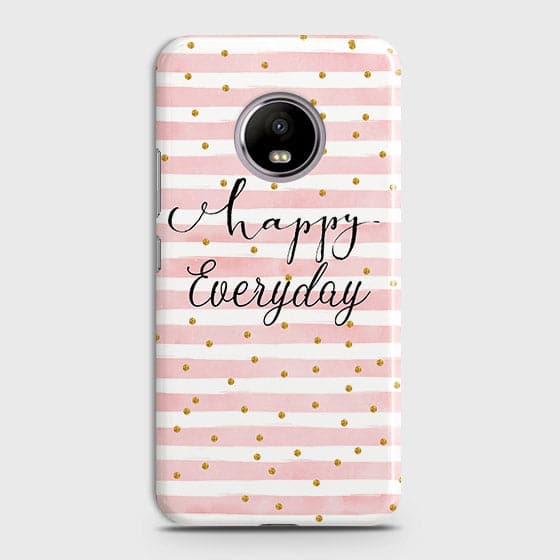 Motorola E4 Plus - Trendy Happy Everyday Printed Hard Case With Life Time Colors Guarantee(1B30) ( Fast Delivery )