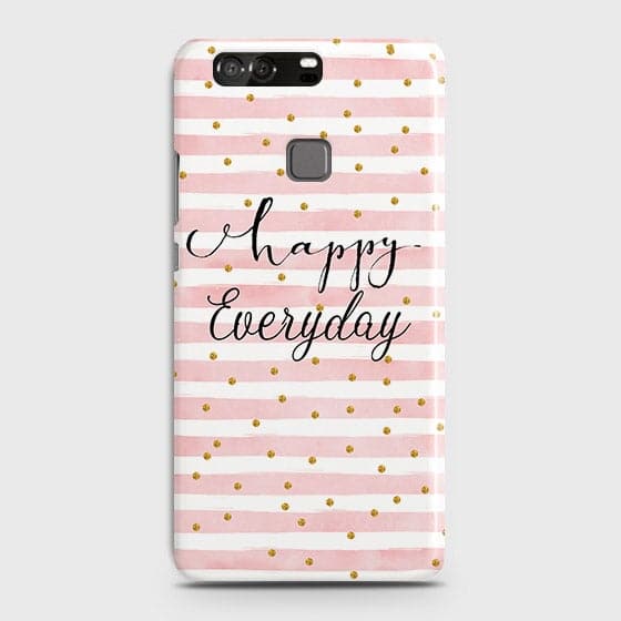 Huawei P9 - Trendy Happy Everyday Printed Hard Case With Life Time Colors Guarantee (1) ( Fast Delivery )