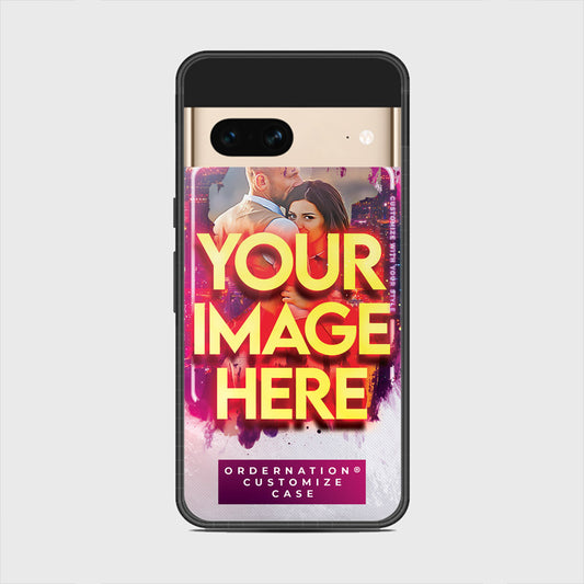 Google Pixel 7  - Customized Case Series - Upload Your Photo - Multiple Case Types Available