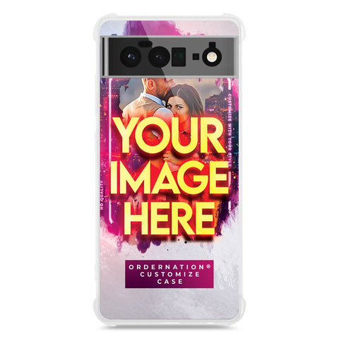 Google Pixel 6 Pro Cover - Customized Case Series - Upload Your Photo - Multiple Case Types Available