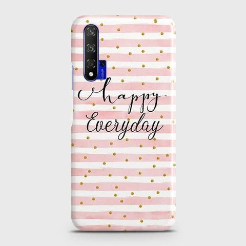 Honor 20 Cover - Trendy Happy Everyday Printed Hard Case with Life Time Colors Guarantee