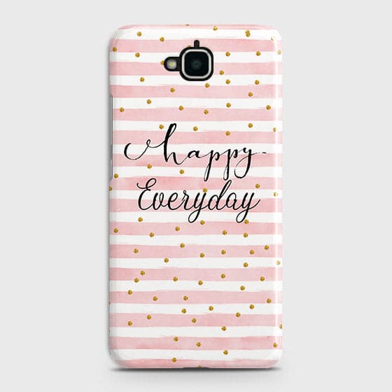 Huawei Y6 Pro 2015 Cover - Trendy Happy Everyday Printed Hard Case with Life Time Colors Guarantee