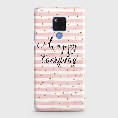 Huawei Mate 20 Cover - Trendy Happy Everyday Printed Hard Case with Life Time Colors Guarantee