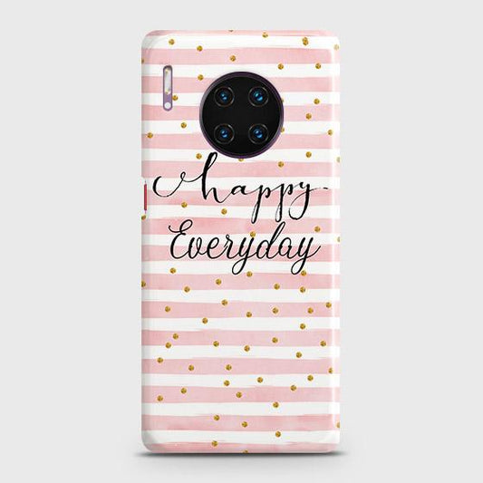 Huawei Mate 30 Pro Cover - Trendy Happy Everyday Printed Hard Case with Life Time Colors Guarantee