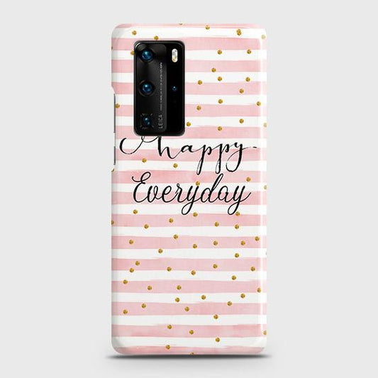 Huawei P40 Pro Cover - Trendy Happy Everyday Printed Hard Case with Life Time Colors Guarantee