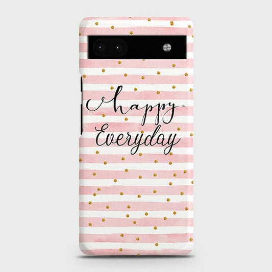 Google Pixel 6a Cover - Trendy Happy Everyday Printed Hard Case with Life Time Colors Guarantee