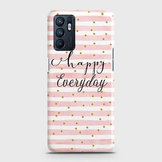 Oppo Reno 6 4G Cover - Trendy Happy Everyday Printed Hard Case with Life Time Colors Guarantee