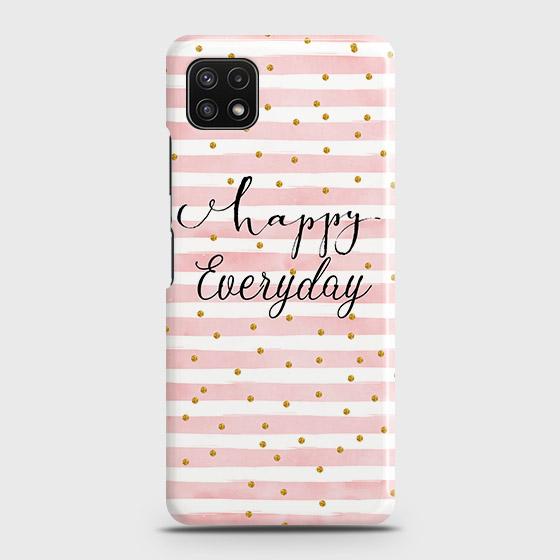 Samsung Galaxy A22 5G Cover - Trendy Happy Everyday Printed Hard Case with Life Time Colors Guarantee ( Fast Delivery )