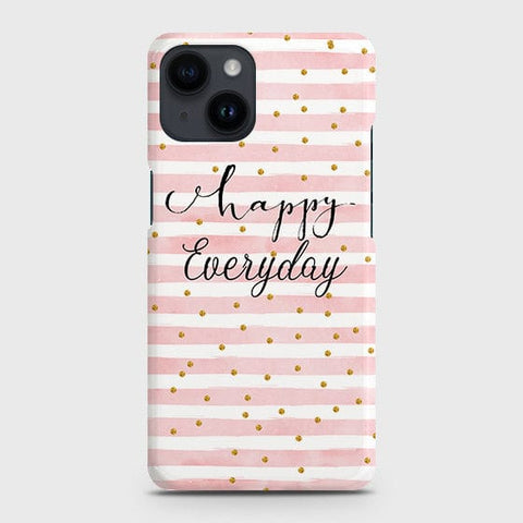 iPhone 14 Cover - Trendy Happy Everyday Printed Hard Case with Life Time Colors Guarantee