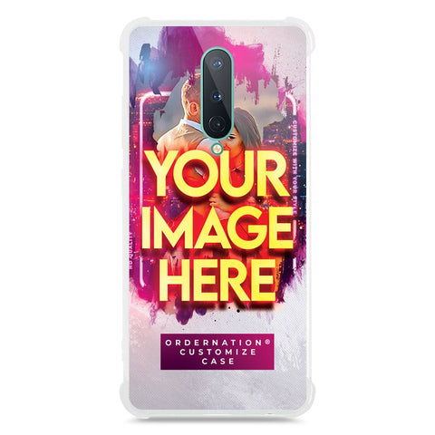 OnePlus 8 4G Cover - Customized Case Series - Upload Your Photo - Multiple Case Types Available