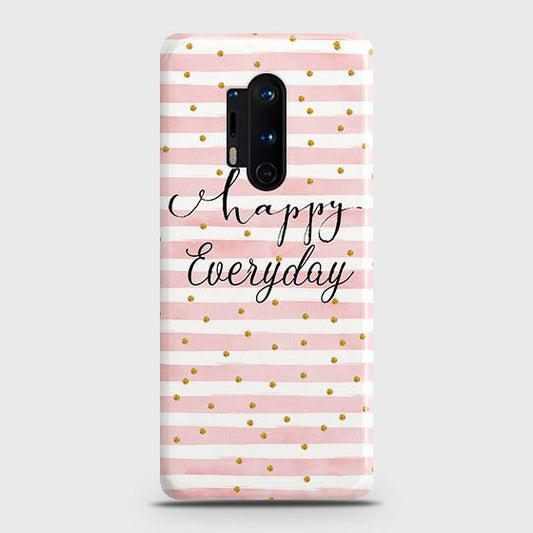 OnePlus 8 Pro Cover - Trendy Happy Everyday Printed Hard Case with Life Time Colors Guarantee