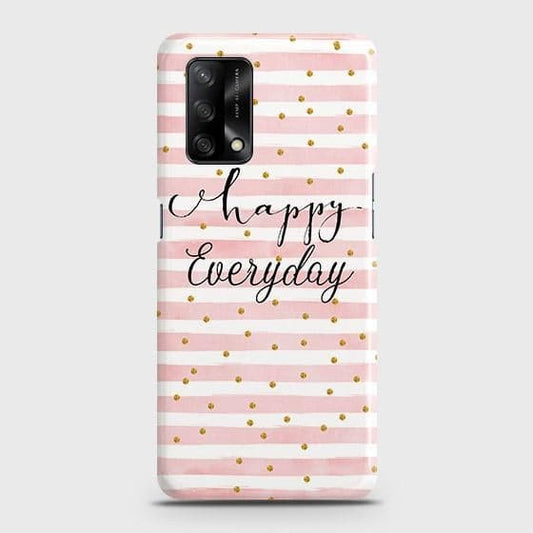 Oppo F19 Cover - Trendy Happy Everyday Printed Hard Case with Life Time Colors Guarantee (Fast Delivery)