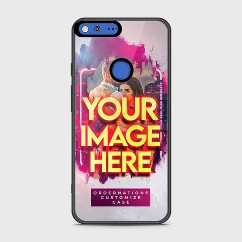 Google Pixel XL Cover - Customized Case Series - Upload Your Photo - Multiple Case Types Available
