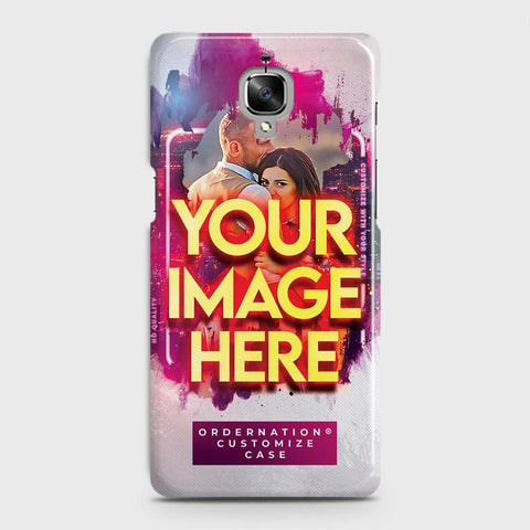 OnePlus 3 Cover - Customized Case Series - Upload Your Photo - Multiple Case Types Available