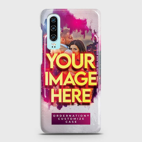 Huawei P30 Cover - Customized Case Series - Upload Your Photo - Multiple Case Types Available