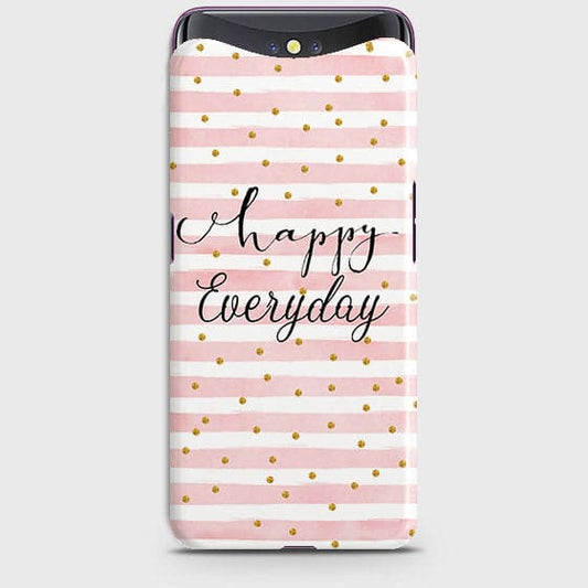Oppo Find X - Trendy Happy Everyday Printed Hard Case With Life Time Colors Guarantee
