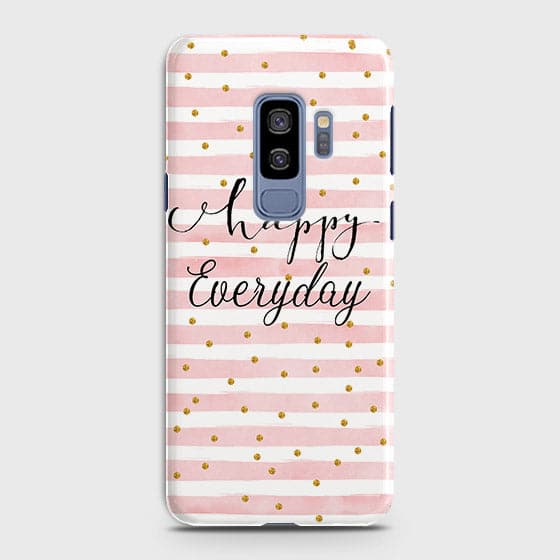 Samsung Galaxy S9 Plus - Trendy Happy Everyday Printed Hard Case With Life Time Colors Guarantee
