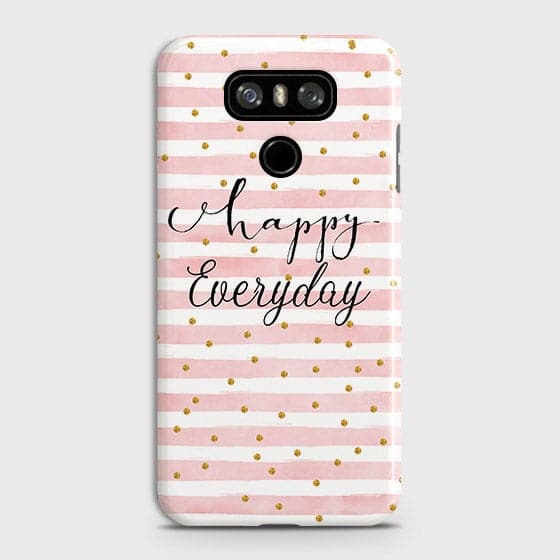 LG G6 - Trendy Happy Everyday Printed Hard Case With Life Time Colors Guarantee
