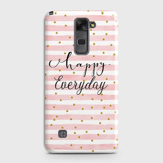 LG Stylus 2 - Trendy Happy Everyday Printed Hard Case With Life Time Colors Guarantee