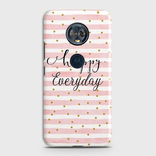 Motorola E5 Plus - Trendy Happy Everyday Printed Hard Case With Life Time Colors Guarantee