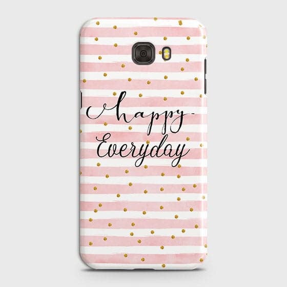 Samsung C7 Pro - Trendy Happy Everyday Printed Hard Case With Life Time Colors Guarantee