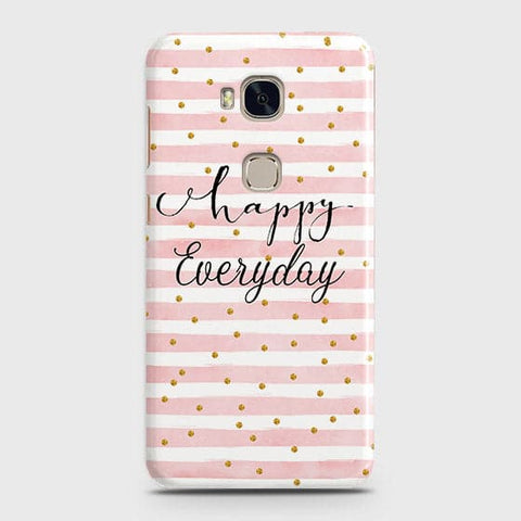 Huawei Honor 5X - Trendy Happy Everyday Printed Hard Case With Life Time Colors Guarantee