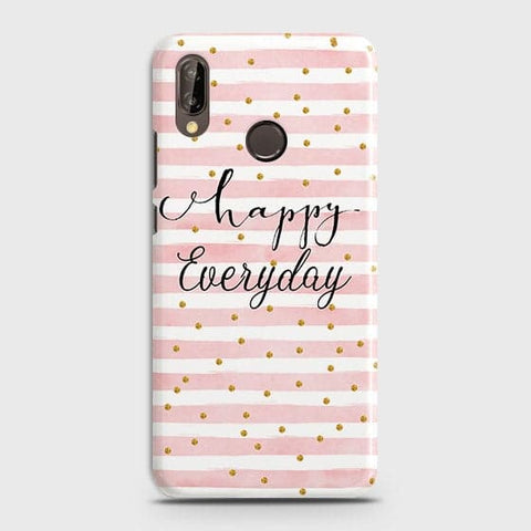 Huawei P20 Lite - Trendy Happy Everyday Printed Hard Case With Life Time Colors Guarantee