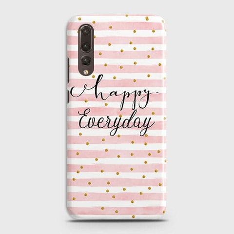 Huawei P20 Pro - Trendy Happy Everyday Printed Hard Case With Life Time Colors Guarantee