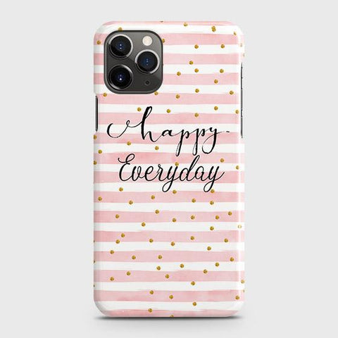 iPhone 11 Pro Cover - Trendy Happy Everyday Printed Hard Case with Life Time Colors Guarantee