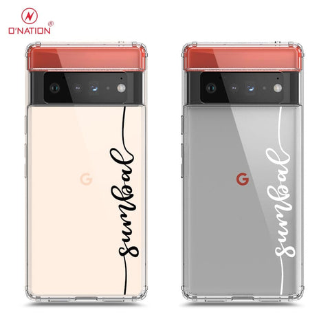 Google Pixel 6 Pro Cover - Personalised Name Series - 8 Designs - Clear Phone Case - Soft Silicon Borders