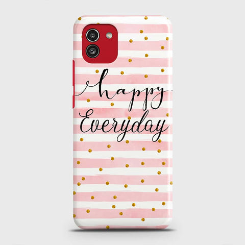 Samsung Galaxy A03 Cover - Trendy Happy Everyday Printed Hard Case with Life Time Colors Guarantee